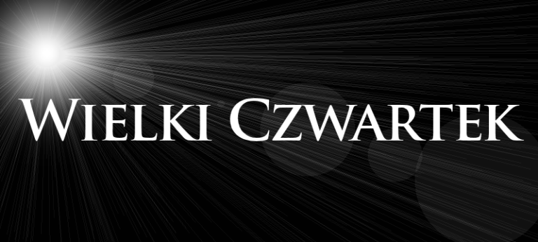 Triduum Paschalne – Wielki Czwartek