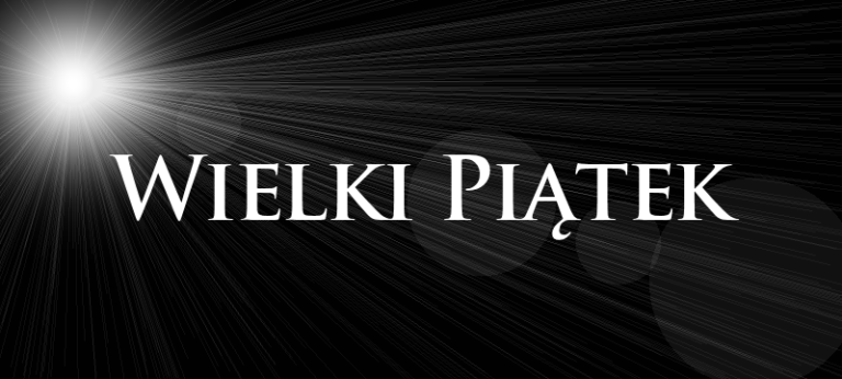 Triduum Paschalne – Wielki Piątek