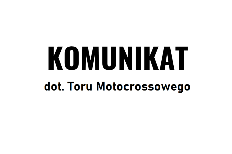 Oświadczenie ws. Toru Motocrossowego